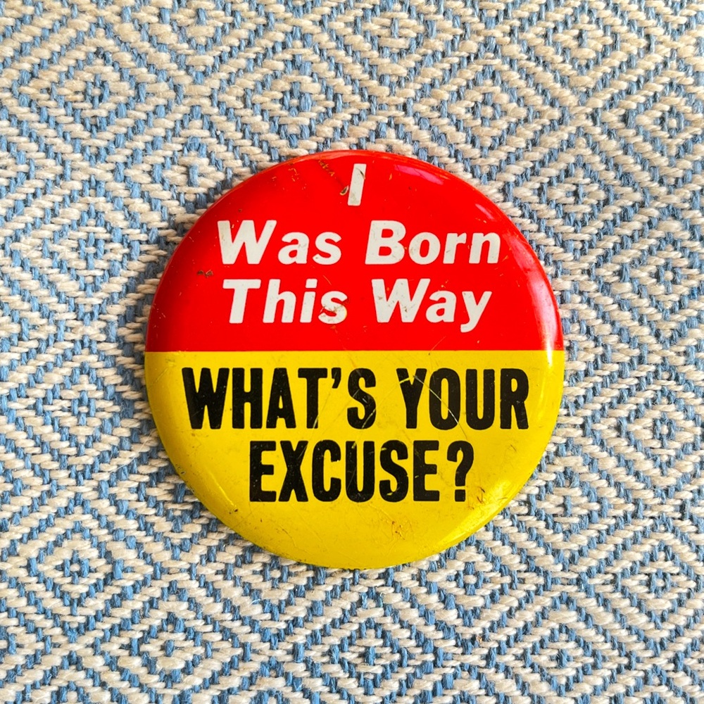 3/$30 🌟 VTG Funny ‘I Was Born This Way’ Pin